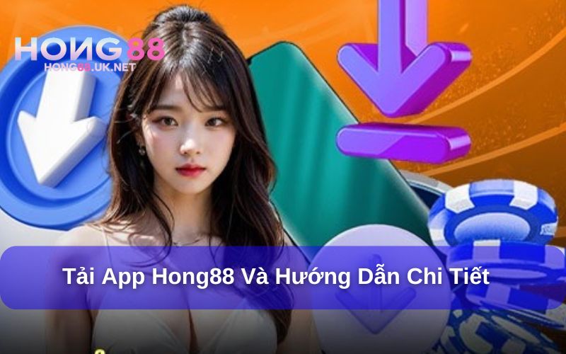 Cách tải App Hong88 trên thiết bị Androi Cách tải App Hong88 trên thiết bị Androi
