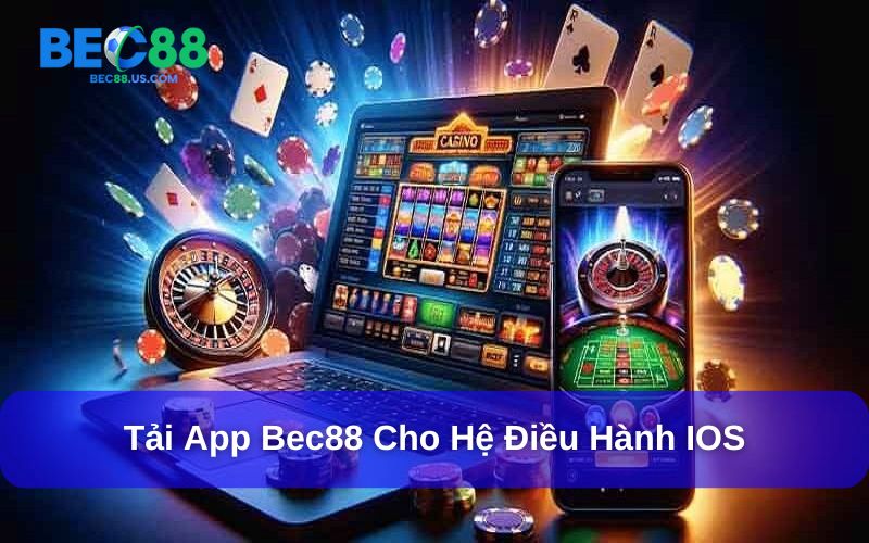 Hướng dẫn chi tiết cách tải App Bec88 đơn giản và nhanh nhất 2 Cài đặt App Bec88 trên thiết bị iOS