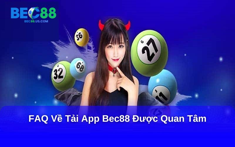 Một số lưu ý khi sử dụng App Bec88 Một số lưu ý khi sử dụng App Bec88