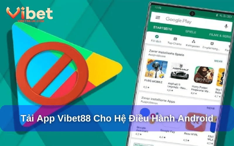 Tải App Vibet88 cho điện thoại Android Tải App Vibet88 cho điện thoại Android